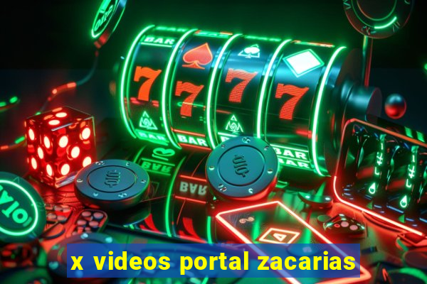 x videos portal zacarias